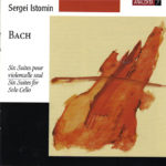 Review of Bach Cello Suites recording by Sergei Istomin.