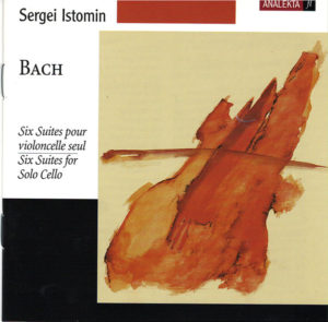 Review of Bach Cello Suites recording by Sergei Istomin.