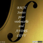 Review of Bach Cello Suites recording by Andre Levy