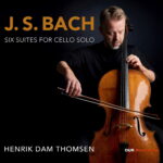 Review of recording of the Bach Cello Suites by Henrik Dam Thomsen.